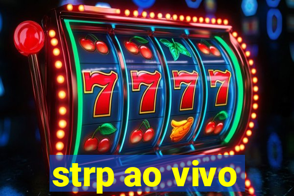 strp ao vivo